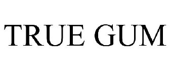 TRUE GUM