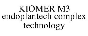 KIOMER M3 ENDOPLANTECH COMPLEX TECHNOLOGY