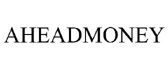AHEADMONEY