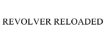 REVOLVER RELOADED