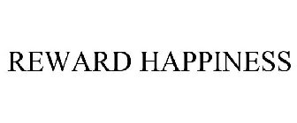REWARD HAPPINESS