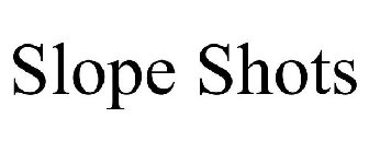 SLOPE SHOTS