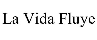 LA VIDA FLUYE