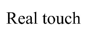 REAL TOUCH