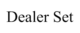 DEALER SET