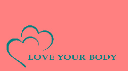 LOVE YOUR BODY