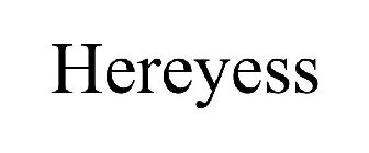 HEREYESS