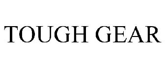 TOUGH GEAR