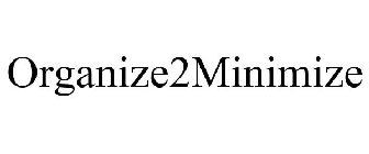 ORGANIZE2MINIMIZE