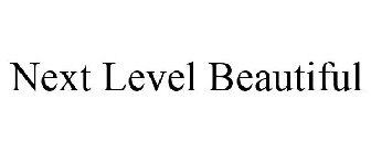 NEXT LEVEL BEAUTIFUL