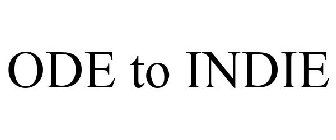 ODE TO INDIE