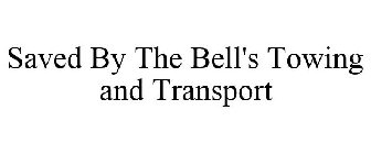 SAVED BY THE BELL'S TOWING AND TRANSPORT