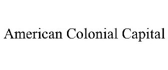 AMERICAN COLONIAL CAPITAL