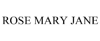 ROSE MARY JANE