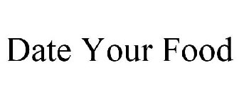 DATE YOUR FOOD