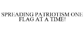 SPREADING PATRIOTISM ONE FLAG AT A TIME!