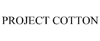 PROJECT COTTON