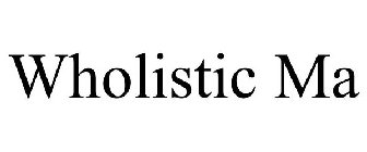 WHOLISTIC MA