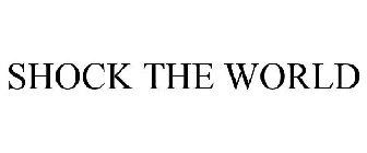 SHOCK THE WORLD