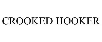 CROOKED HOOKER