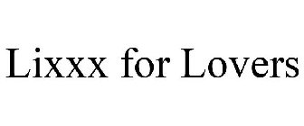 LIXXX FOR LOVERS