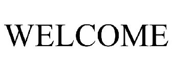 WELCOME