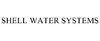 SHELL WATER SYSTEMS