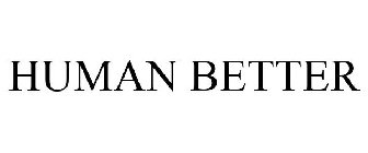 HUMAN BETTER