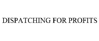 DISPATCHING FOR PROFITS
