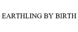EARTHLING BY BIRTH