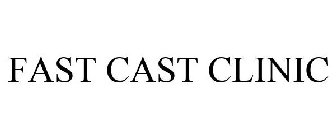 FAST CAST CLINIC