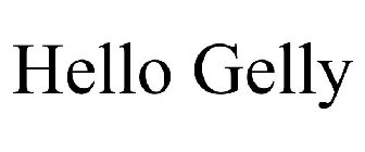 HELLO GELLY