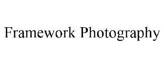 FRAMEWORK PHOTOGRAPHY