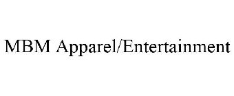 MBM APPAREL/ENTERTAINMENT
