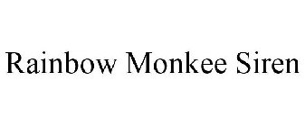 RAINBOW MONKEE SIREN