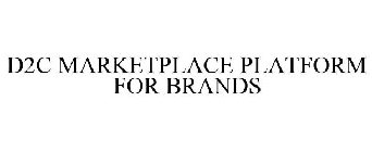D2C MARKETPLACE PLATFORM FOR BRANDS