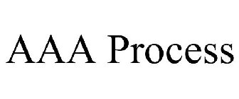 AAA PROCESS