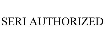 SERI AUTHORIZED