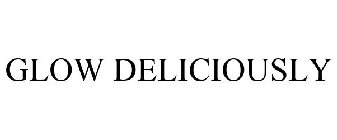 GLOW DELICIOUSLY