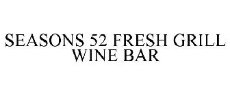 SEASONS 52 FRESH GRILL WINE BAR