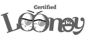 CERTIFIED LOONEY