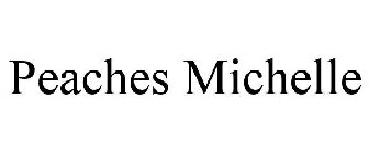 PEACHES MICHELLE