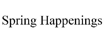 SPRING HAPPENINGS