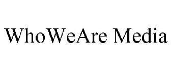 WHOWEARE MEDIA