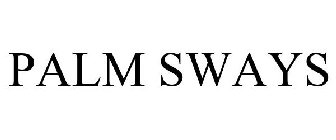 PALM SWAYS