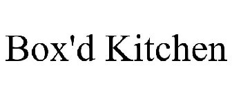 BOX'D KITCHEN