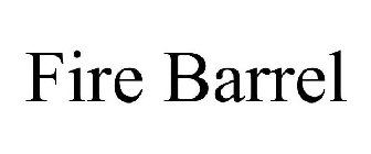 FIRE BARREL