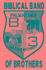 BIBLICAL BAND OF BROTHERS PRESENT MEN MATURE IN CHRIST B 3 COL 1:28