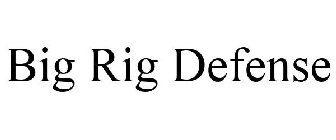 BIG RIG DEFENSE