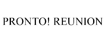 PRONTO! REUNION